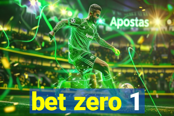 bet zero 1